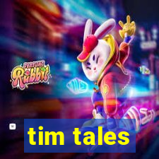 tim tales